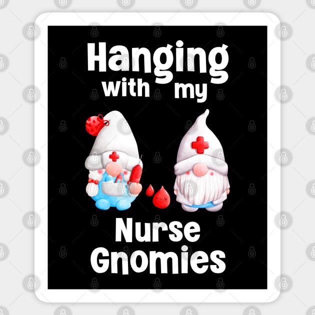 Hanging With My Nurse Gnomies, Nurse Gnomies Sticker by Cor Designs